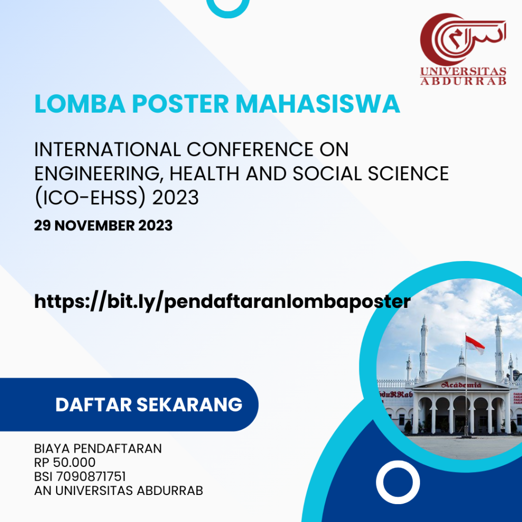 INTERNATIONAL STUDENTS POSTER COMPETITION International Conference on Engineering, Health and Social Science (ICo-EHSS) 2023 UNIVERSITAS ABDURRAB